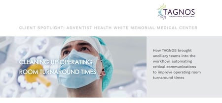 How Adventist Health White Memorial Medical Center Cleaned Up Operating Room Turnaround Times